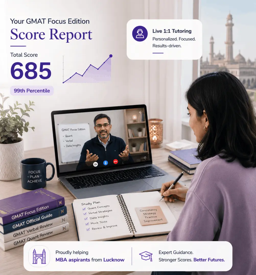 Expert GMAT coaching in lucknow for students and working professionals with live online classes, one-on-one tutoring, adaptive mock tests, and personalized GMAT Focus Edition preparation